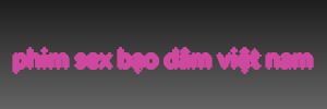 phim sex bạo dâm việt nam